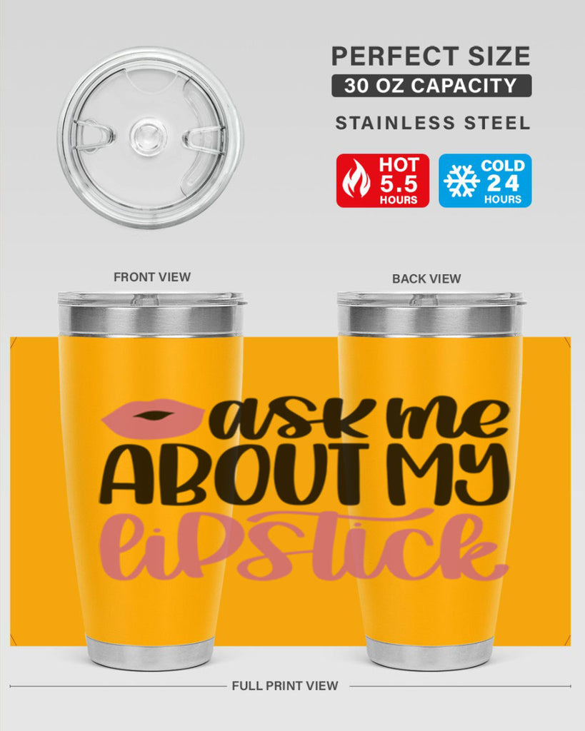 Ask Me About My Lipstick Style 142#- make up- Tumbler