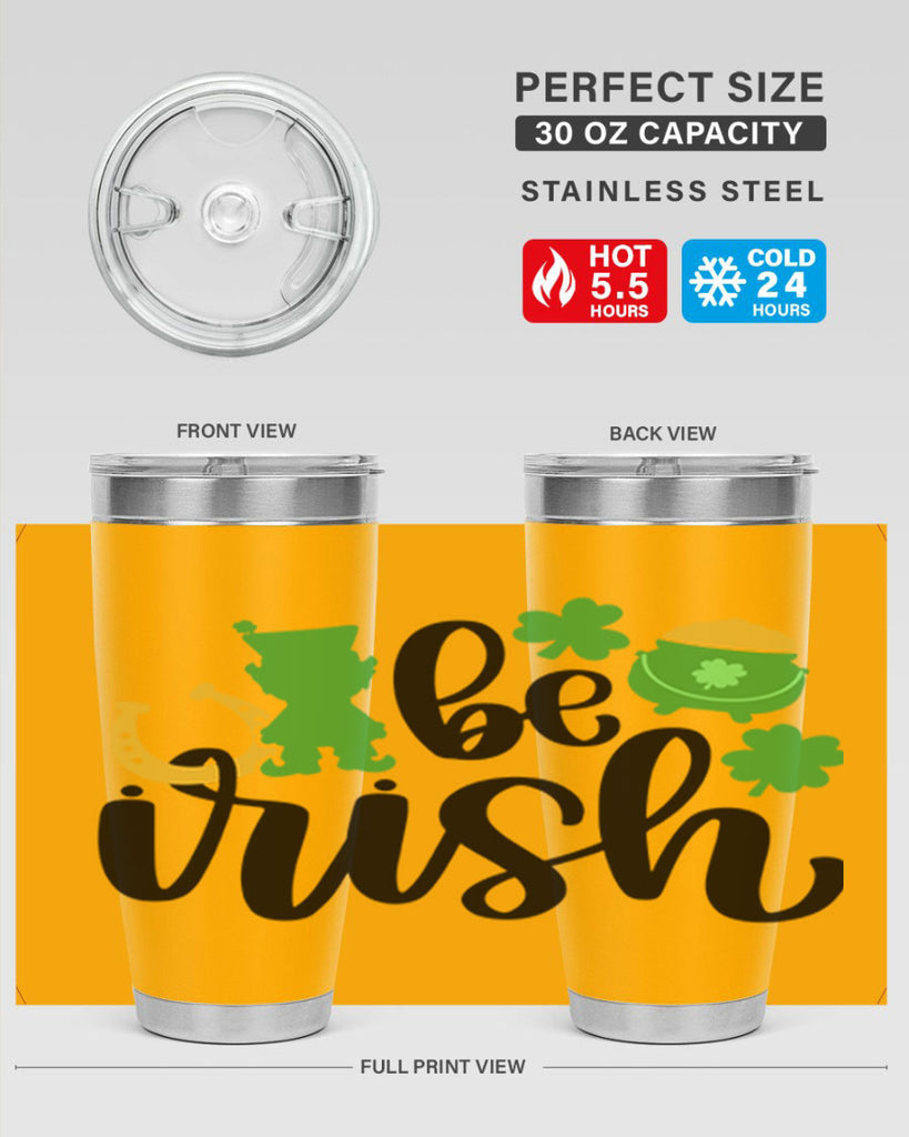 Be Irish Style 104#- St Patricks Day- Tumbler