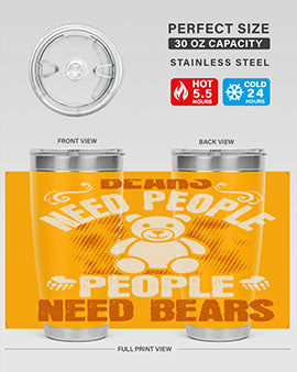 Bears need people. People need bears 46#- Bears- Tumbler
