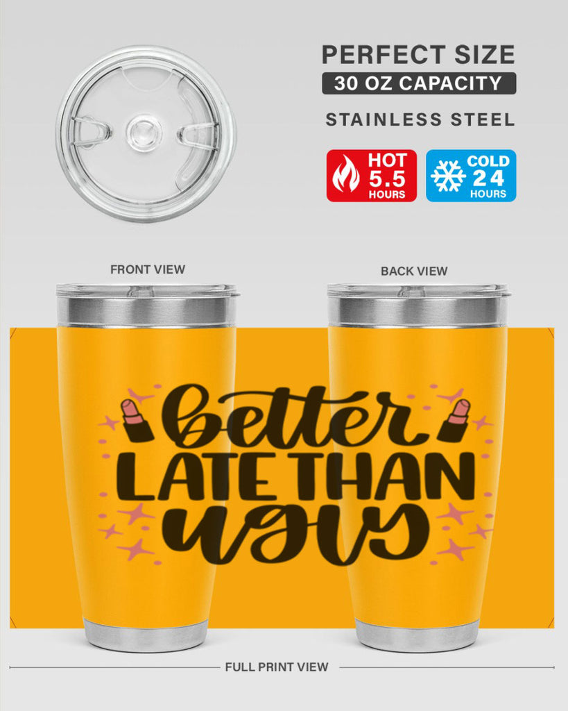 Better Late Than Ugly Style 133#- make up- Tumbler