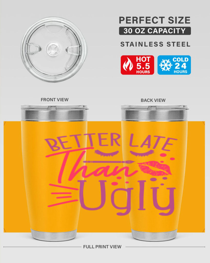 Better Late Than Ugly Style 248#- make up- Tumbler