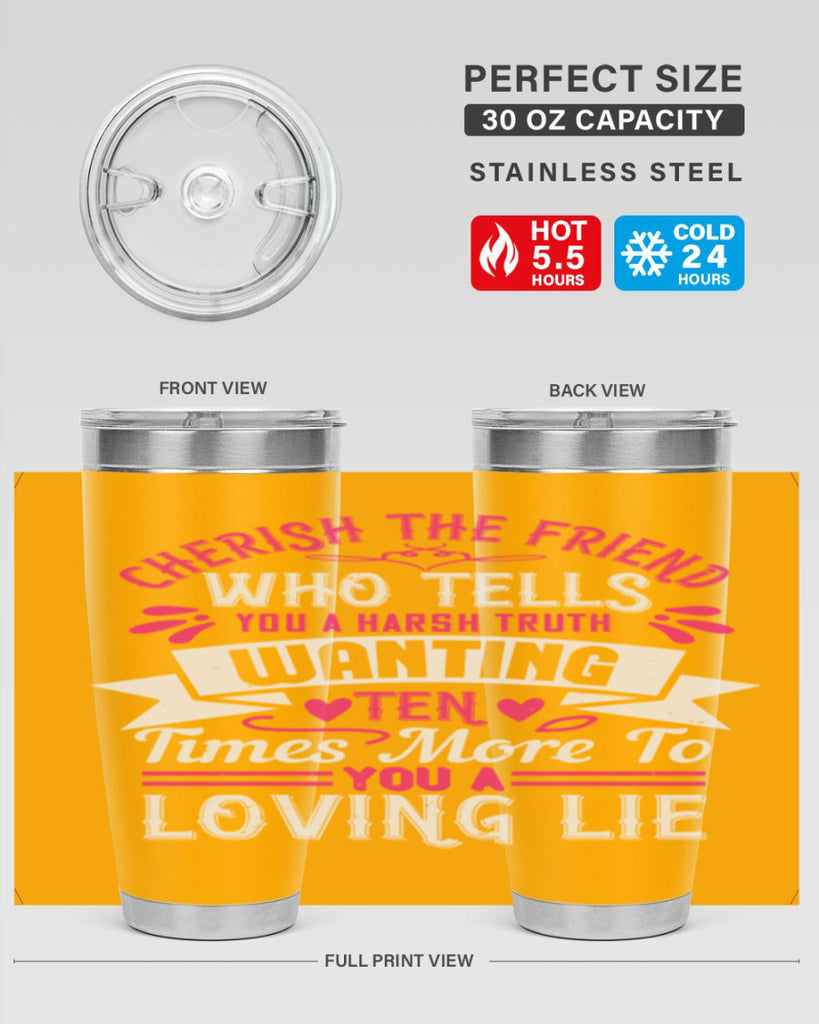 Cherish the friend who tells you a harsh truth Style 60#- aunt- Tumbler