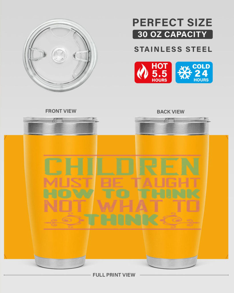 Children must be taught how to think not what to think Style 45#- baby- Tumbler
