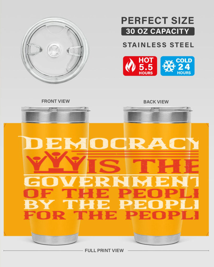 Democracy is the government of the people by the people for the people Style 88#- Fourt Of July- Tumbler