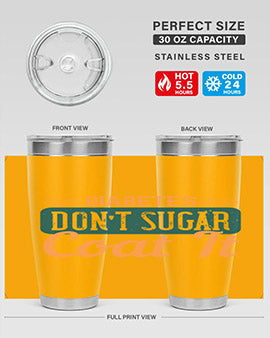 Diabetes Don’T Sugar Coat It Style 2#- diabetes- Tumbler
