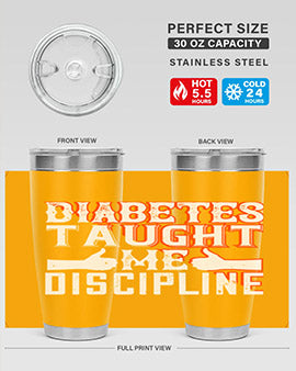 Diabetes taught me discipline Style 45#- diabetes- Tumbler