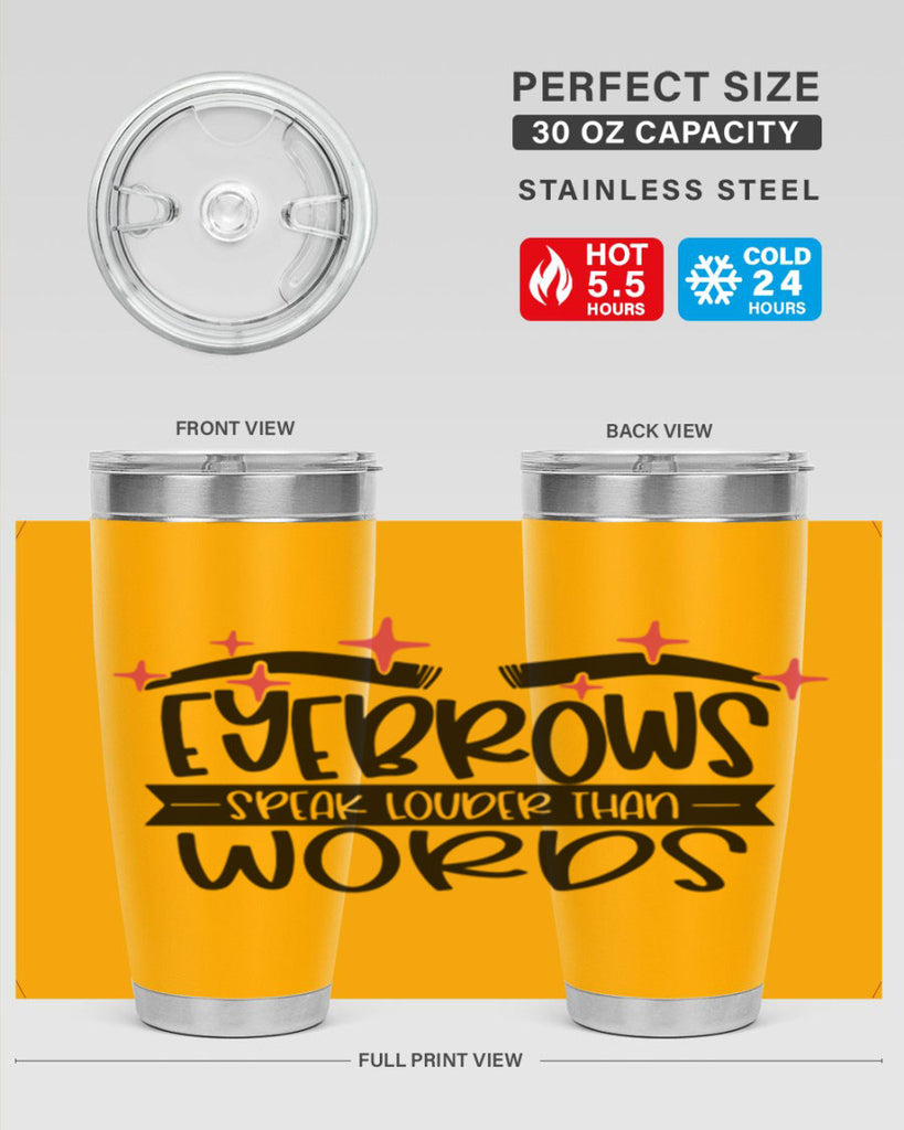 Eyebrows Speak Louder Than Words Style 104#- make up- Tumbler