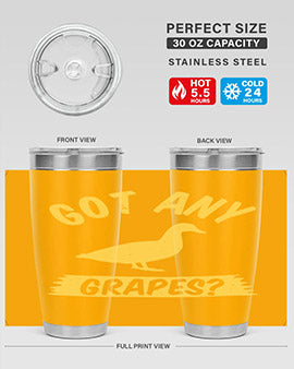 Got any grapes Style 46#- duck- Tumbler