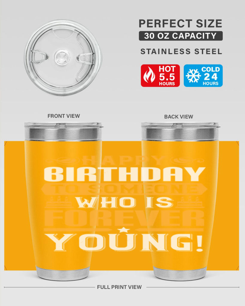 Happy birthday to someone who is forever young Style 80#- birthday- tumbler