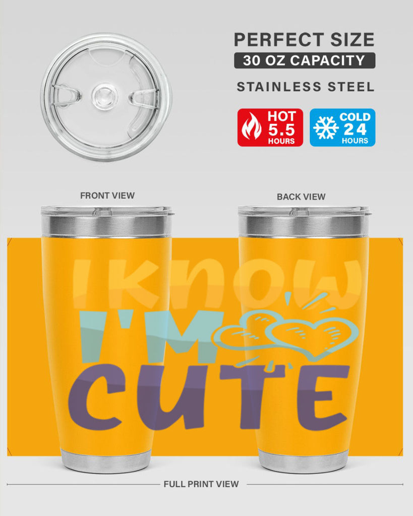 I Know Im Cute Style 249#- baby- tumbler