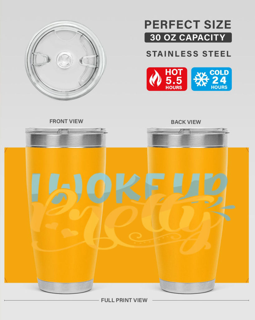 I Woke Up Pretty Style 245#- baby- tumbler