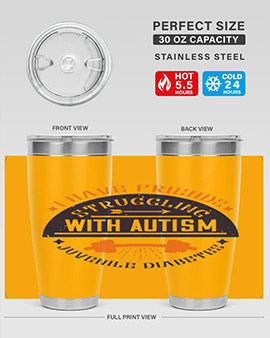 I have friends struggling with autism juvenile diabetes Style 32#- diabetes- Tumbler