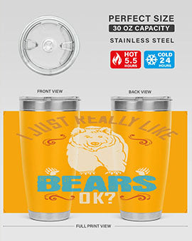 I just really like bears OK 14#- Bears- Tumbler