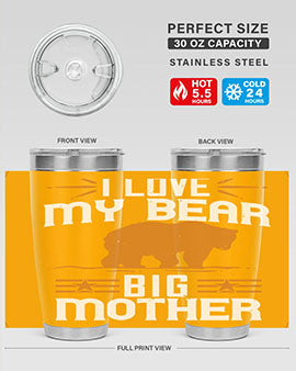I love my big mother  bear 57#- Bears- Tumbler