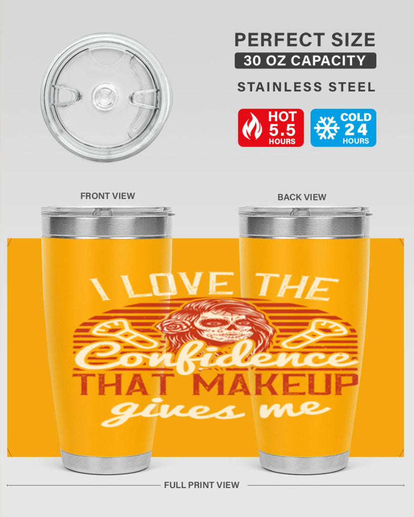 I love the confidence that makeup gives me Style 208#- make up- Tumbler