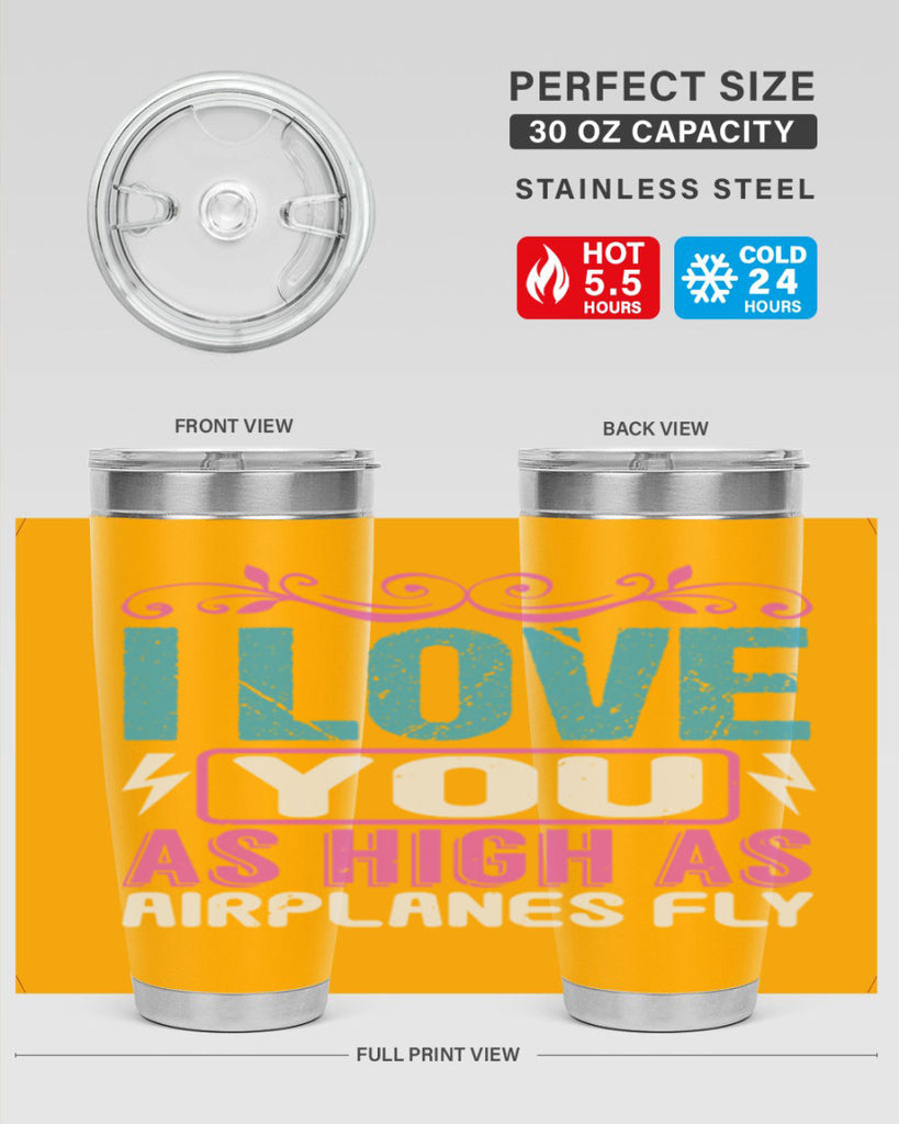 I love you as High as Airplanes Fly Style 229#- baby- tumbler