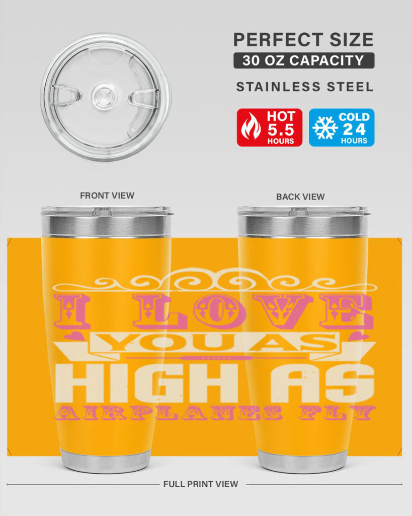 I love you as high as airplanes fly Style 240#- baby- tumbler