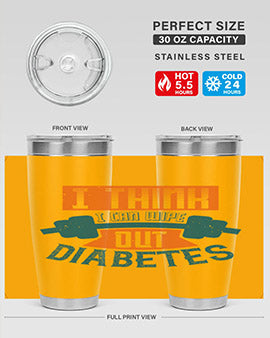 I think I can wipe out diabetes Style 30#- diabetes- Tumbler
