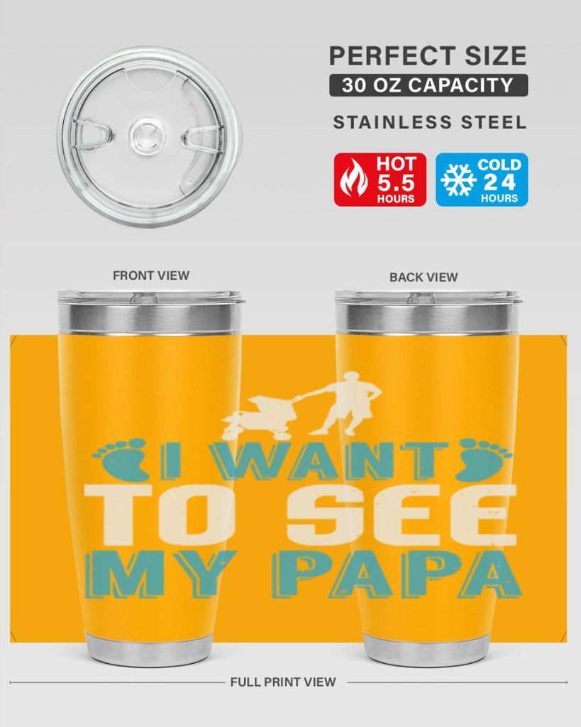 I want to see my papa Style 207#- baby- tumbler