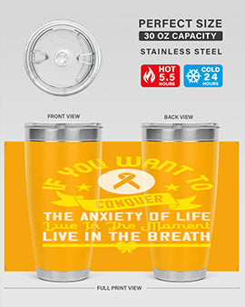 If you want to conquer the anxiety of life live in the moment live in the breath Style 41#- self awareness- Tumbler