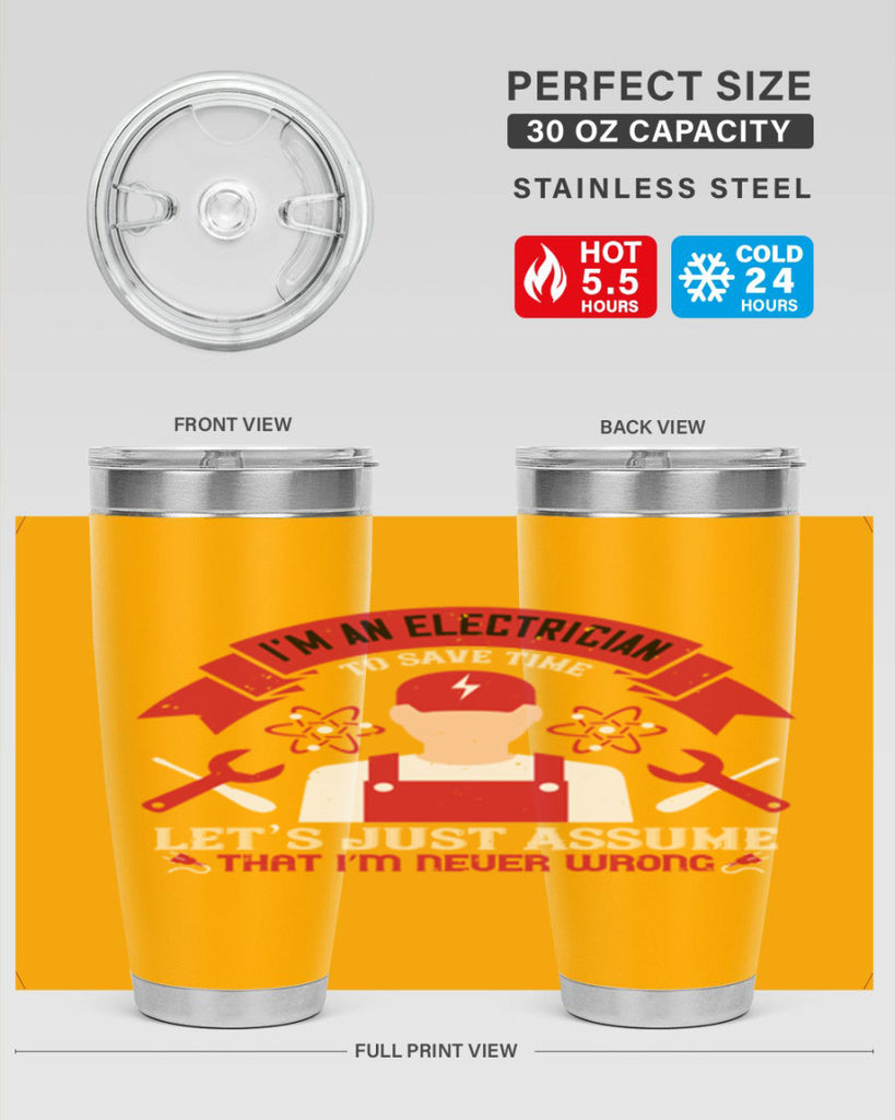 Im an electrician to seve time lets just assume that im never wrong Style 34#- electrician- tumbler