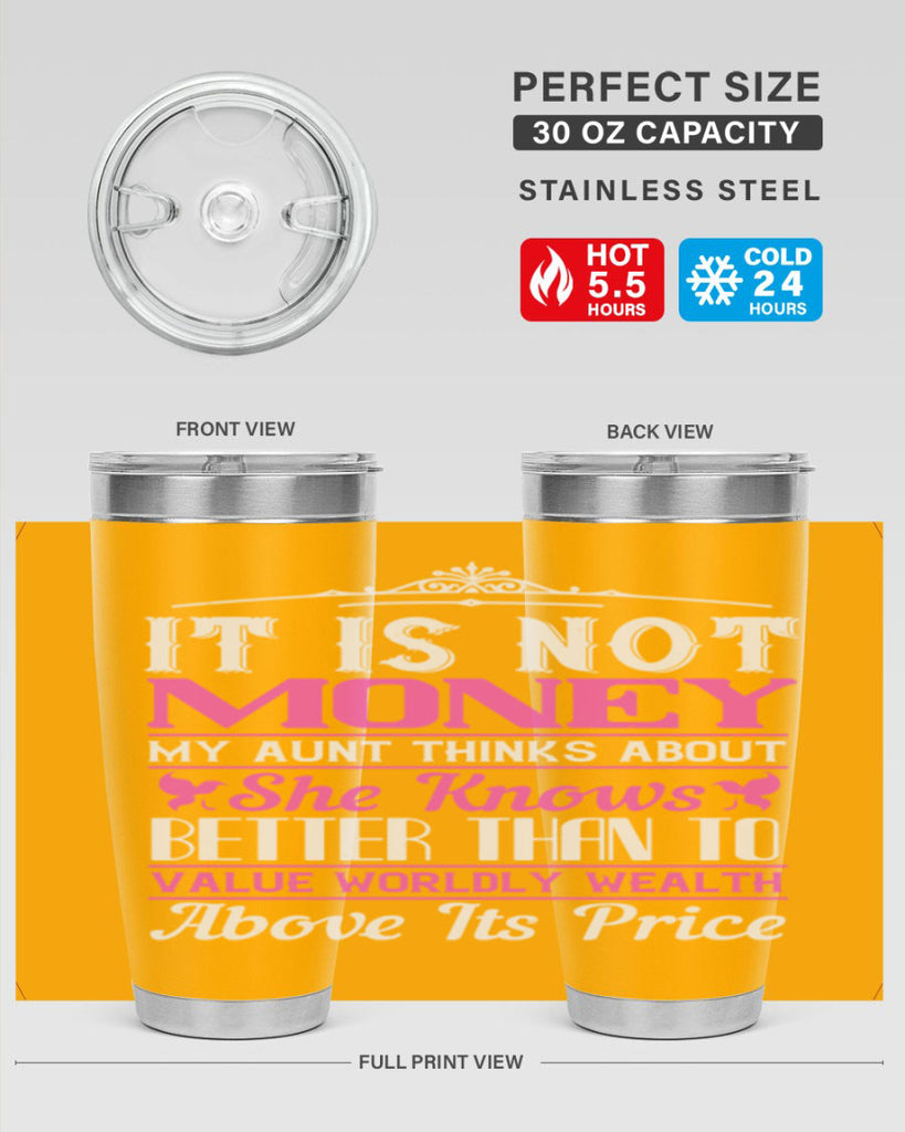 It is not money my aunt thinks about Style 43#- aunt- Tumbler