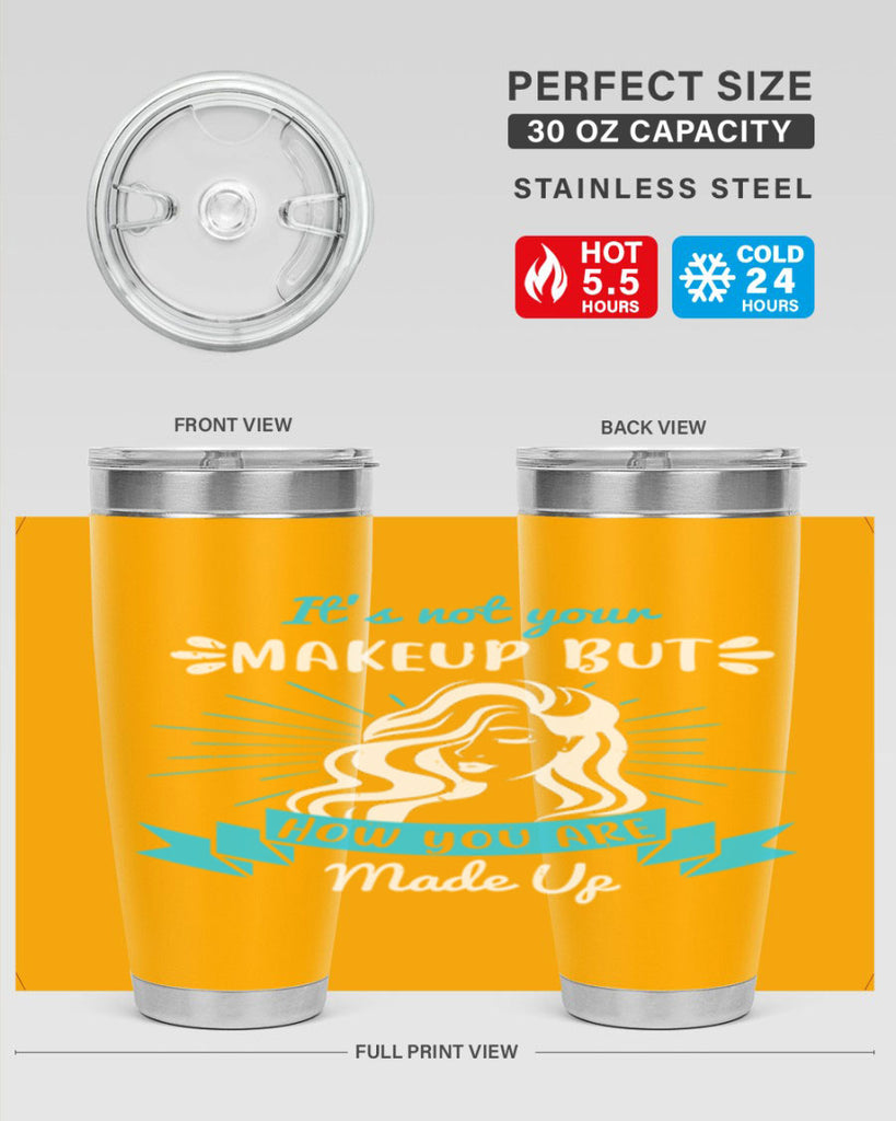 It’s not your makeup but how you are made up Style 201#- make up- Tumbler