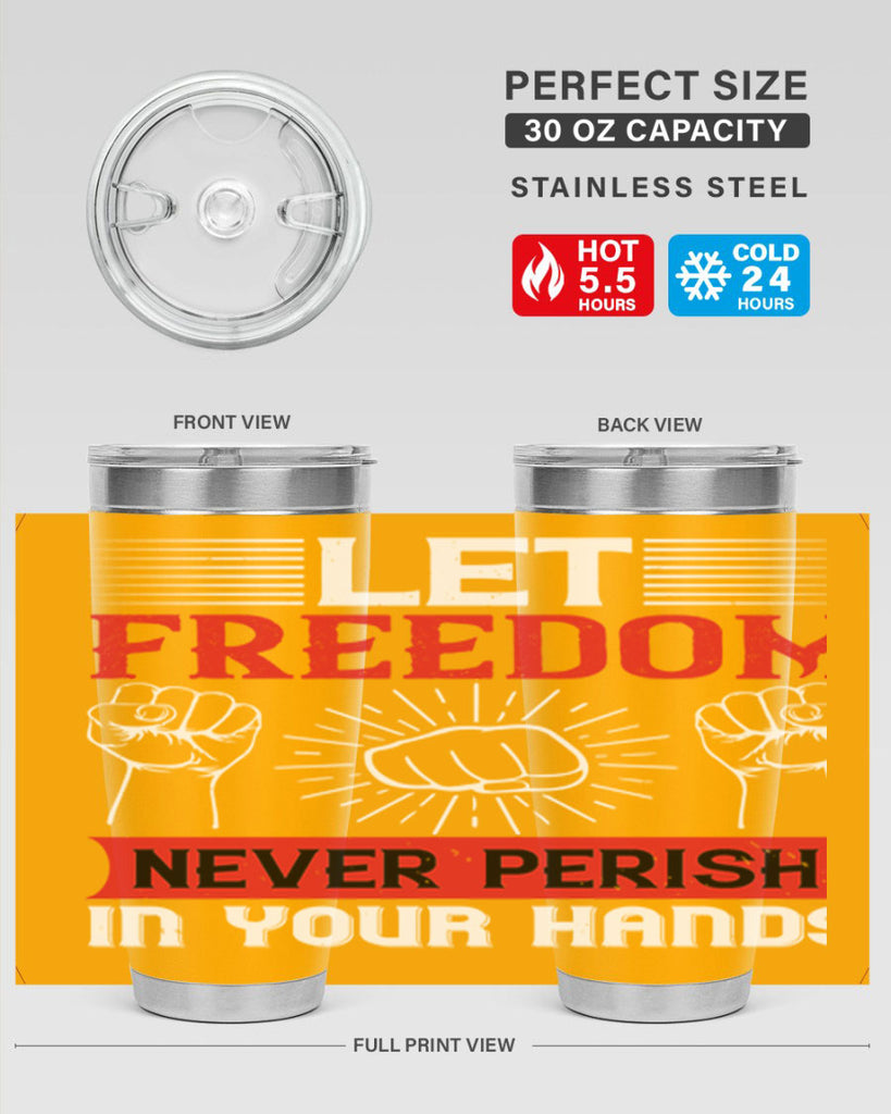 Let freedom never perish in your hands Style 124#- Fourt Of July- Tumbler
