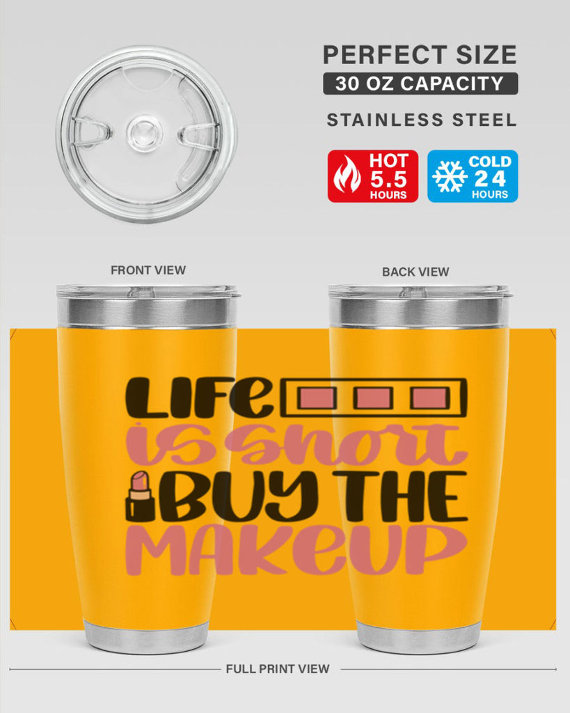 Life Is Short Buy Makeup Style 61#- make up- Tumbler