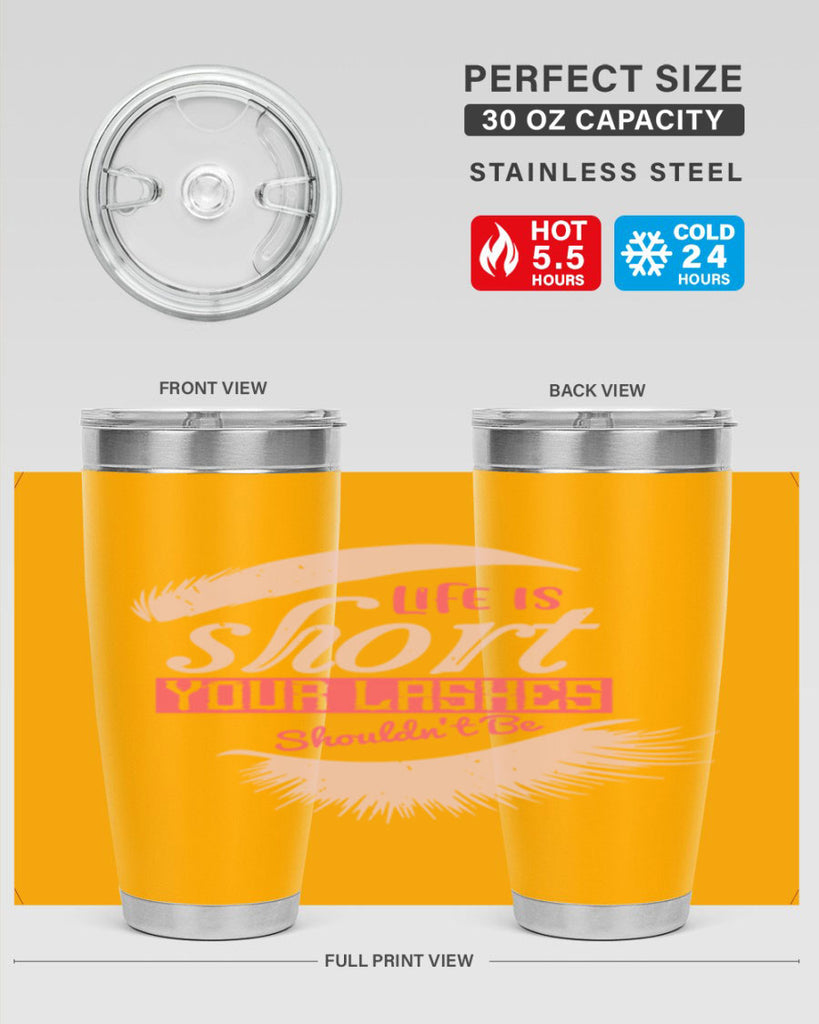 Life is short Your lashes shouldnt be Style 198#- make up- Tumbler