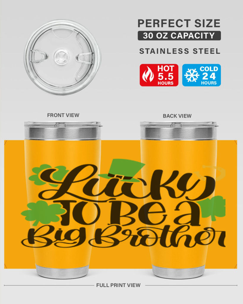 Lucky To Be A Big Brother Style 52#- St Patricks Day- Tumbler