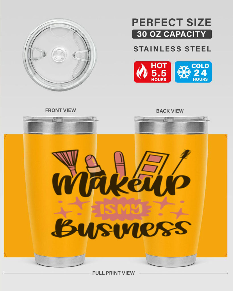 Makeup Is My business Style 46#- make up- Tumbler