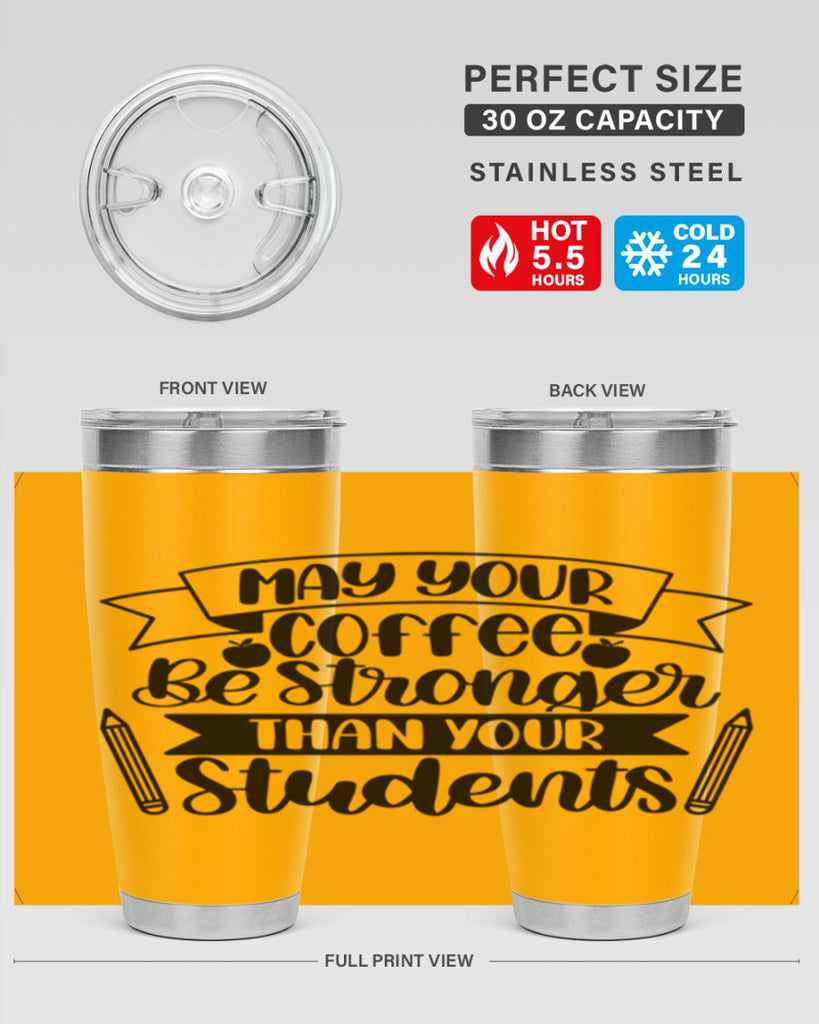 May Your Coffee Be Style 66#- teacher- tumbler