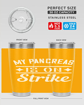 My Pancreas Is On Strike Style 21#- diabetes- Tumbler