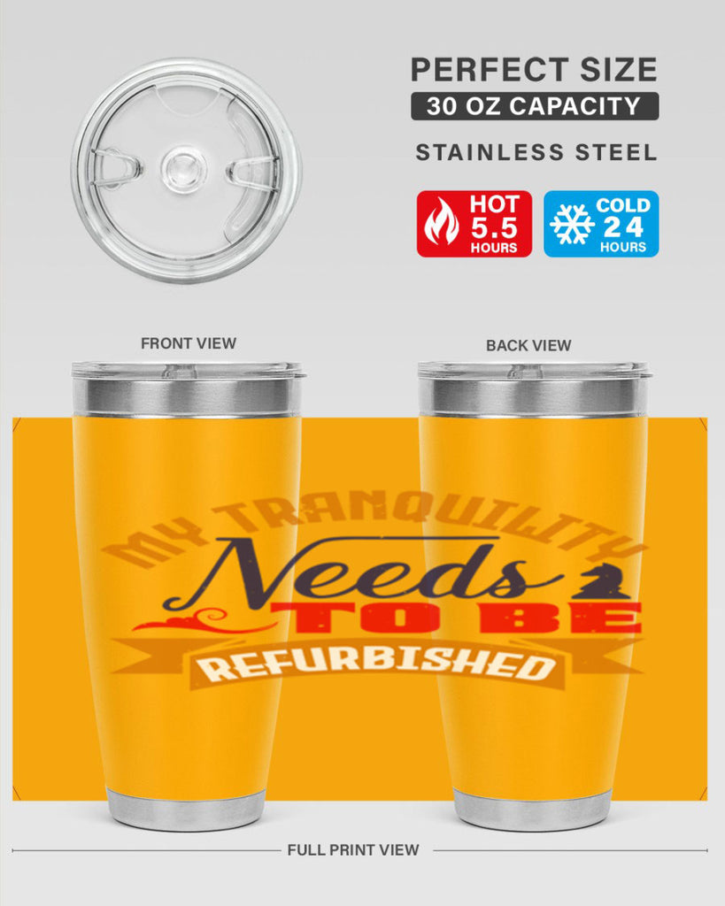 My tranquility needs to be refurbished 23#- chess- Tumbler