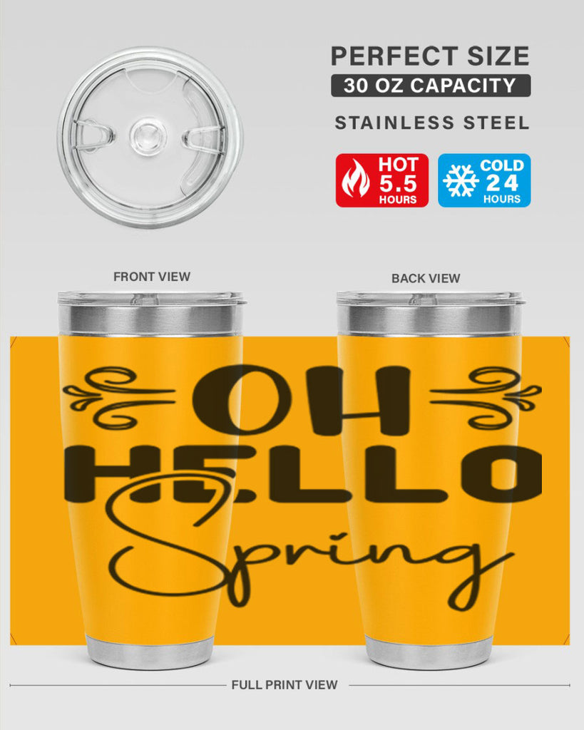 Oh Hello Spring 365#- spring- Tumbler