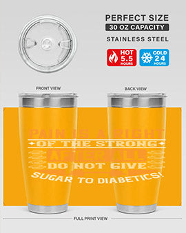 Pain is a right of the strong After all do not give sugar to diabetics Style 14#- diabetes- Tumbler