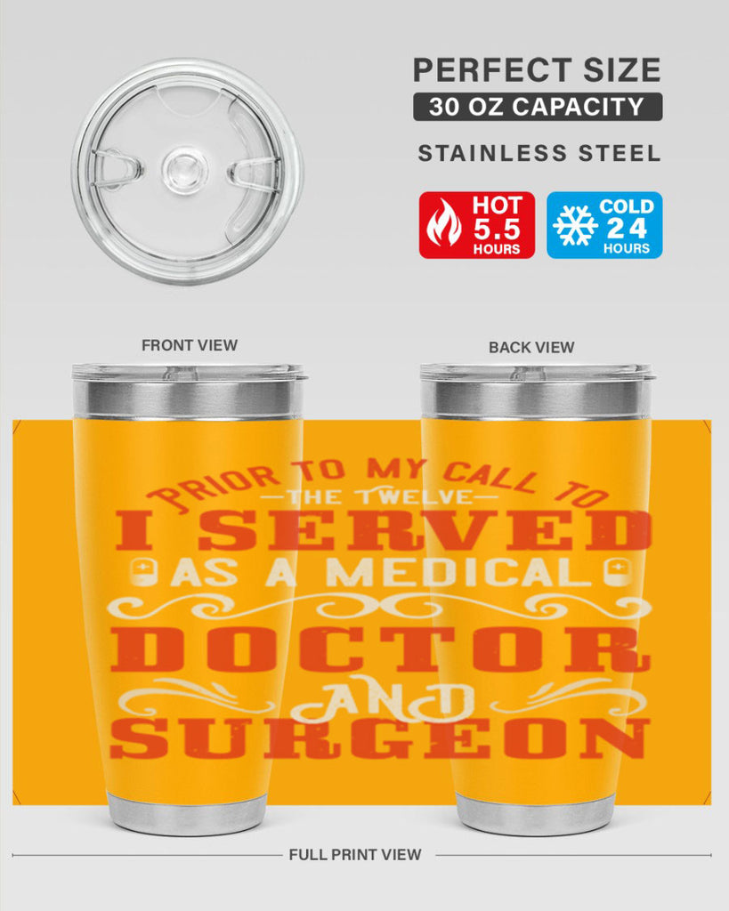 Prior to my call to the Twelve I served as a medical doctor and surgeon Style 27#- medical- tumbler