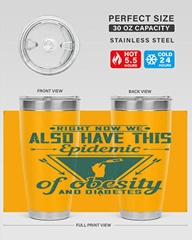 Right now we also have this epidemic of obesity and diabetes Style 13#- diabetes- Tumbler