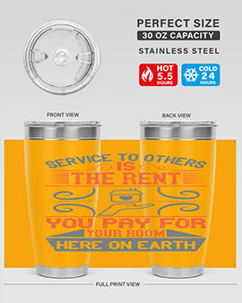 Service to others is the rent you pay for your room here on earth Style 29#- volunteer- Tumbler
