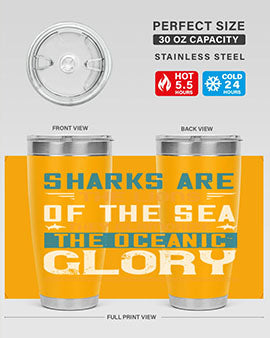 Sharks are the lions of the seaThey glamorize the oceanic glory Style 30#- shark  fish- Tumbler