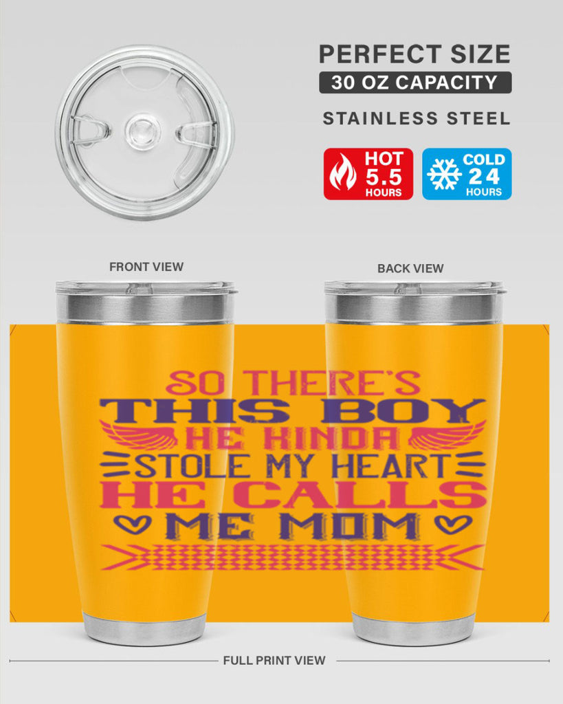 So there’s this boy He kinda stole my heart He calls me Mom Style 9#- baby- tumbler
