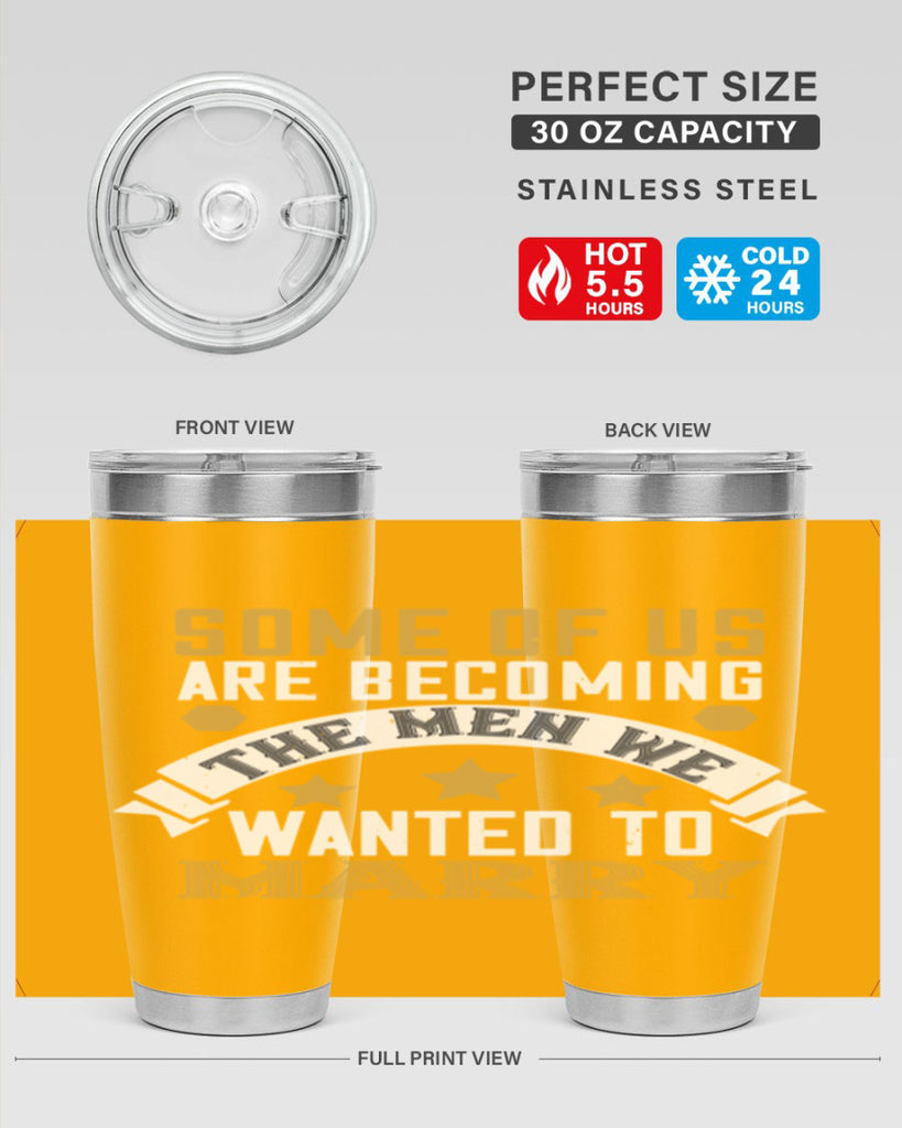 Some of us are becoming the men we Style 35#- womens day- Tumbler