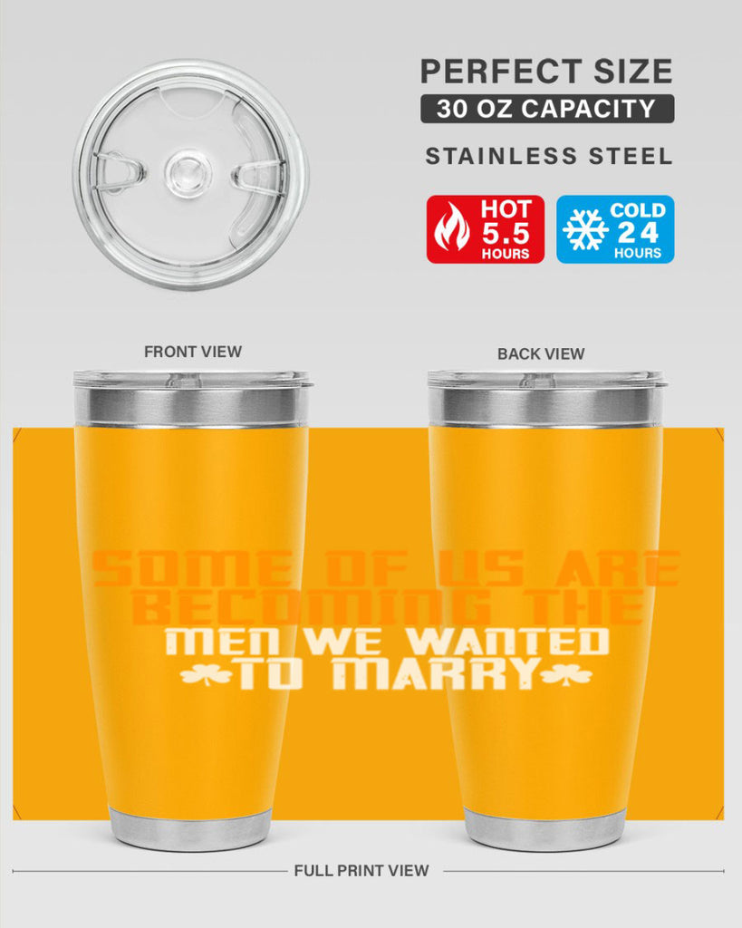 Some of us are becoming the men we wanted to marry Style 37#- womens day- Tumbler