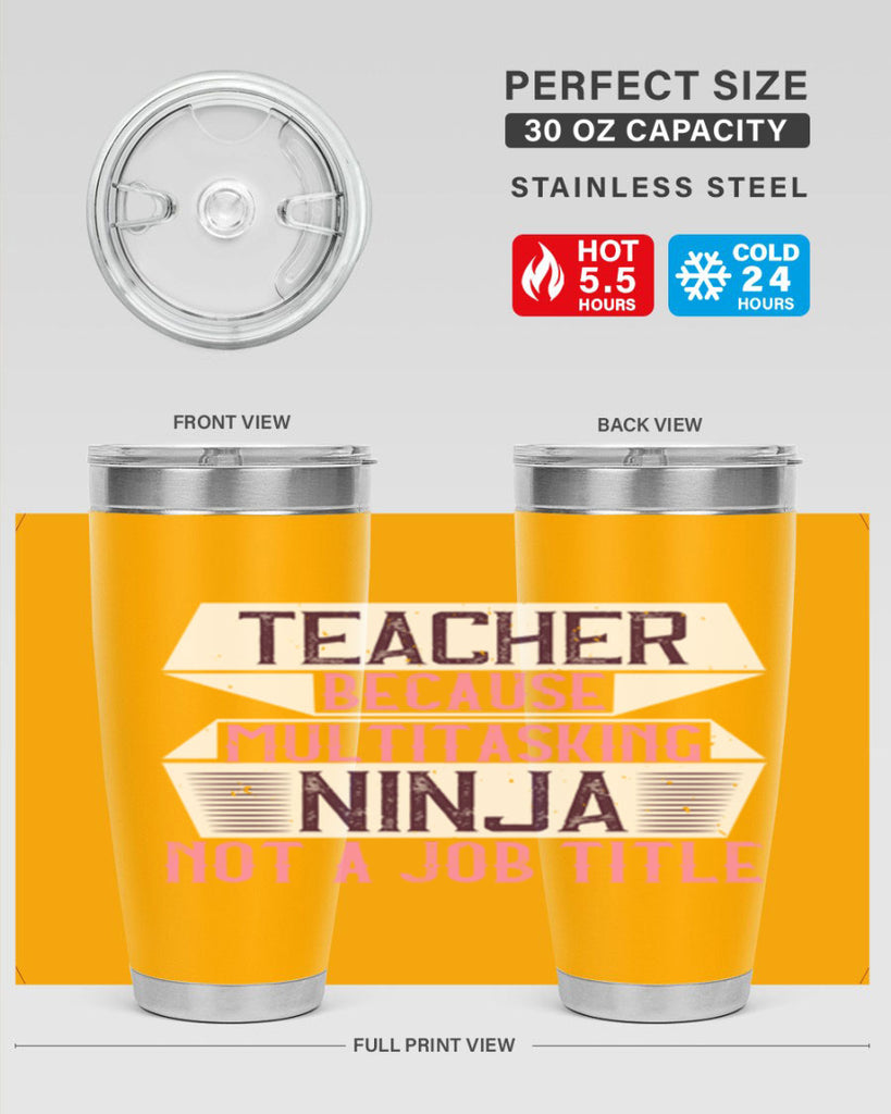 Teacher Because Multitasking Ninja Not A Job Title Style 16#- teacher- tumbler