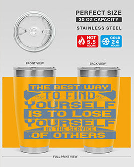 The best way to find yourself is to lose yourself in the service of others Style 25#- volunteer- Tumbler