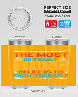 The most difficult thing in life is to know yourself Style 18#- self awareness- Tumbler