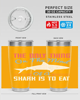 The only thing on the mind of a shark is to eat Style 18#- shark  fish- Tumbler
