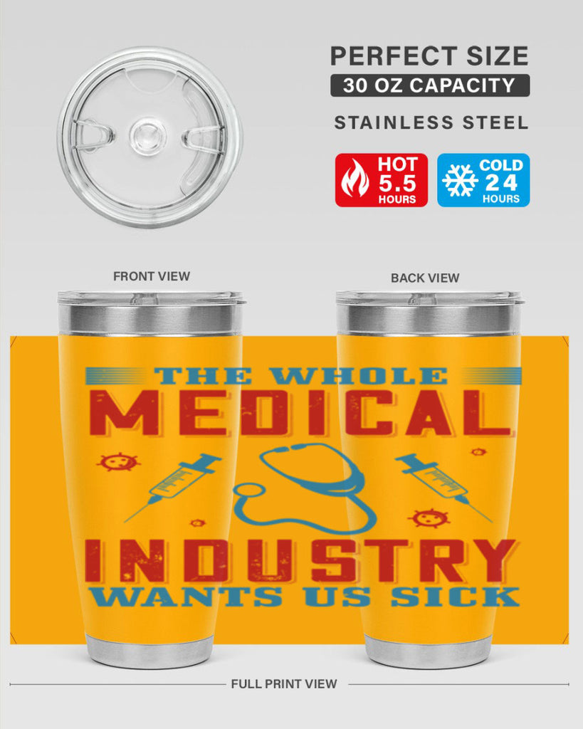 The whole medical industry wants us sick Style 14#- medical- tumbler