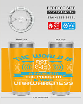 The world is not a problem the problem is your unawareness Style 14#- self awareness- Tumbler